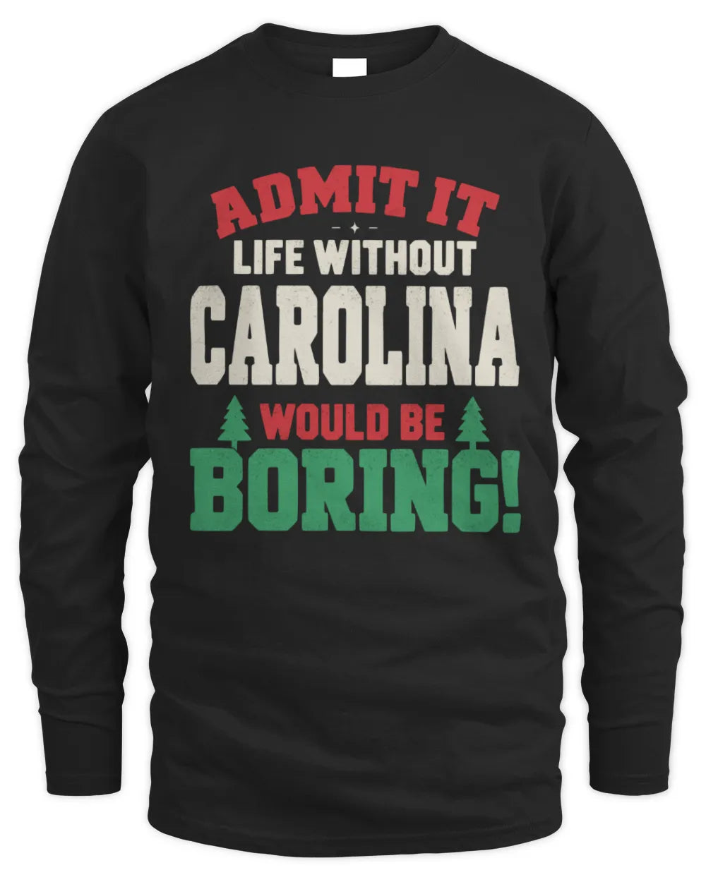 CAROLINA P5 TH08 Christmas T-Shirt – “Life Without NAME Would Be Boring” - Men's Long Sleeved T-Shirt - Black
