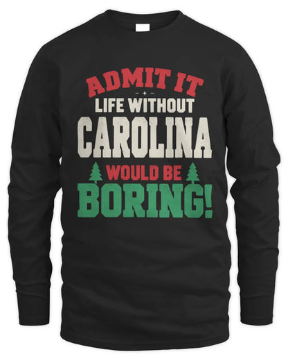 CAROLINA P5 TH08 Christmas T-Shirt – “Life Without NAME Would Be Boring” - Men's Long Sleeved T-Shirt - Black