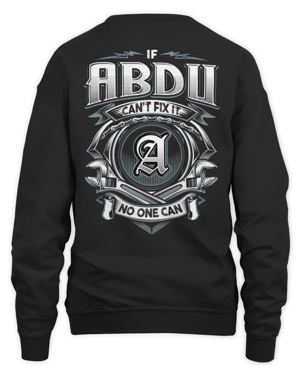 ABDU AP81-K4-626 - Personalized Ahmed Quote Apparel “If Ahmed Can't Fix It, No One Can” - Unisex Sweatshirt - Black