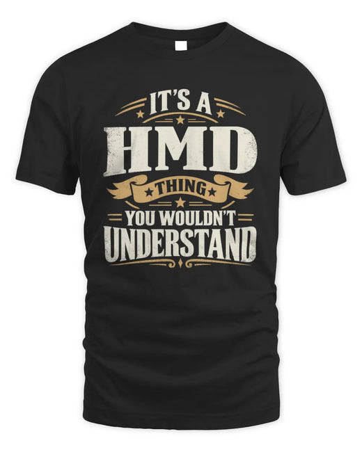 HMD P08 TH51 - Personalized “It’s a/an [NAME] Thing – You Wouldn’t Understand” Shirt