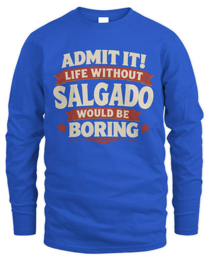 SALGADO P4 KT003 Personalized Funny Quote Apparel “Life Without NAME Would Be Boring” - Men's Long Sleeved T-Shirt - Royal