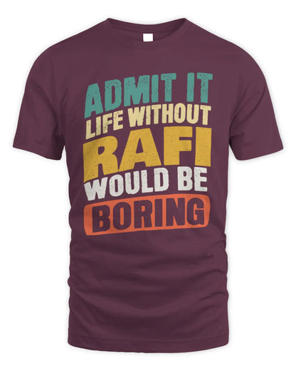 RAFI TP88-K4-229
Personalized Funny Quote Apparel “Life Without NAME Would Be Boring” - Unisex Standard T-Shirt - Maroon