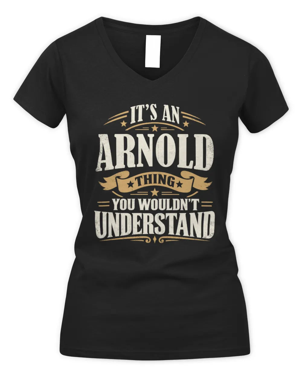 ARNOLD P08 TH51 - Personalized “It’s a/an [NAME] Thing – You Wouldn’t Understand” Shirt - Women's V-Neck T-Shirt - Black