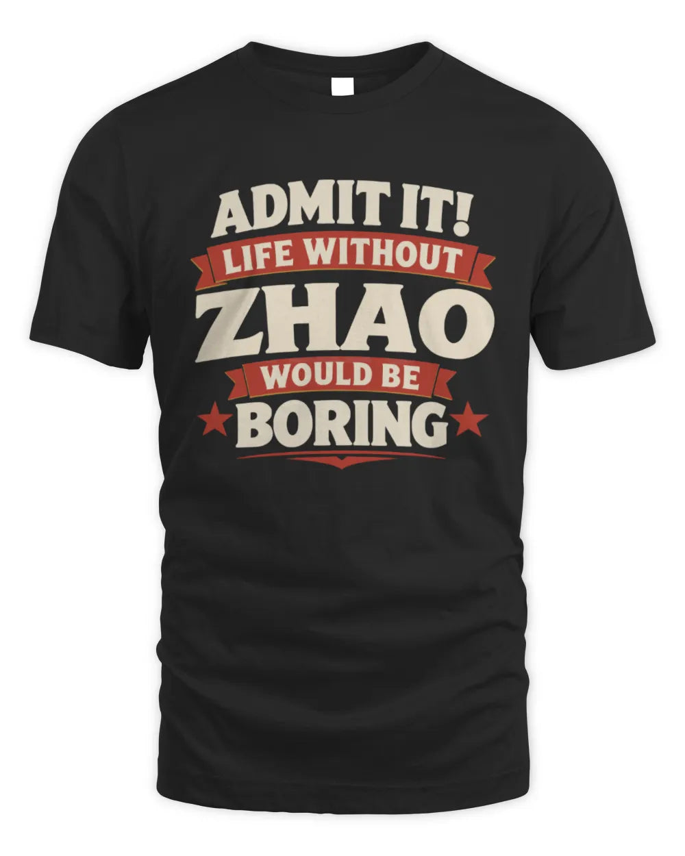 ZHAO P4 KT003 Personalized Funny Quote Apparel “Life Without NAME Would Be Boring” - Unisex Standard T-Shirt - Black