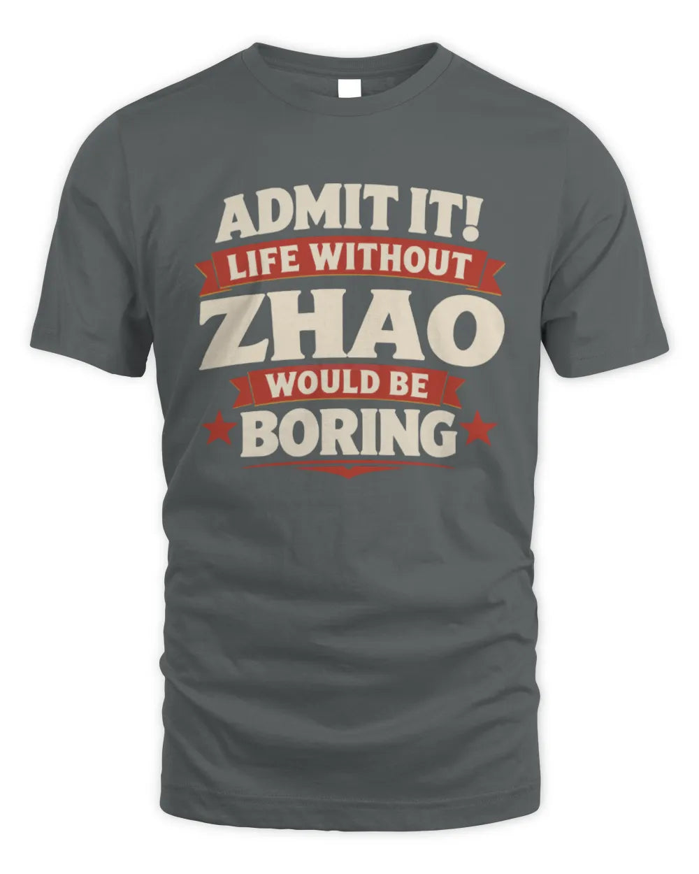 ZHAO P4 KT003 Personalized Funny Quote Apparel “Life Without NAME Would Be Boring” - Unisex Standard T-Shirt - Charcoal