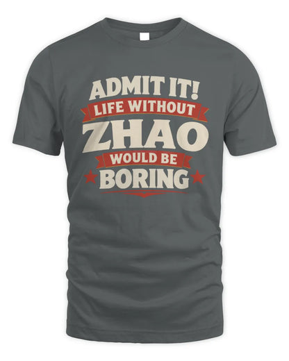 ZHAO P4 KT003 Personalized Funny Quote Apparel “Life Without NAME Would Be Boring” - Unisex Standard T-Shirt - Charcoal