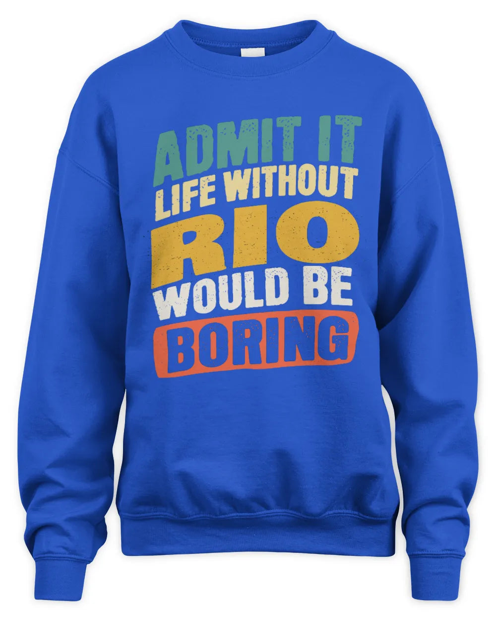 RIO TP88-K4-229
Personalized Funny Quote Apparel “Life Without NAME Would Be Boring” - Unisex Sweatshirt - Royal
