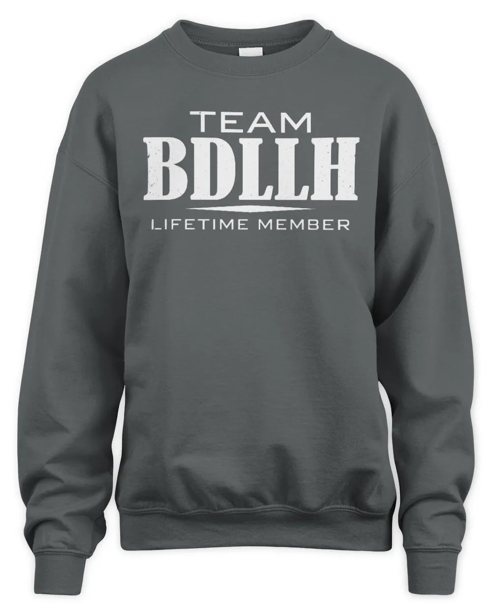 BDLLH BL62-K4-128 - Personalized “Team NAME Lifetime Member” - Unisex Sweatshirt - Charcoal