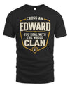 EDWARD NT1-K008 Cross A/An NAME, You Deal With the Whole Clan | Personalized Vintage T-Shirt