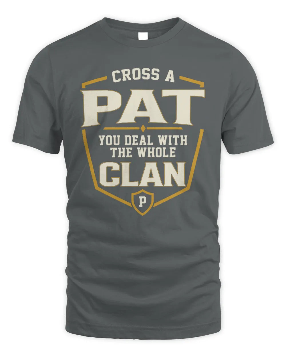 PAT NT1-K008 Cross A/An NAME, You Deal With the Whole Clan | Personalized Vintage T-Shirt - Unisex Standard T-Shirt - Charcoal
