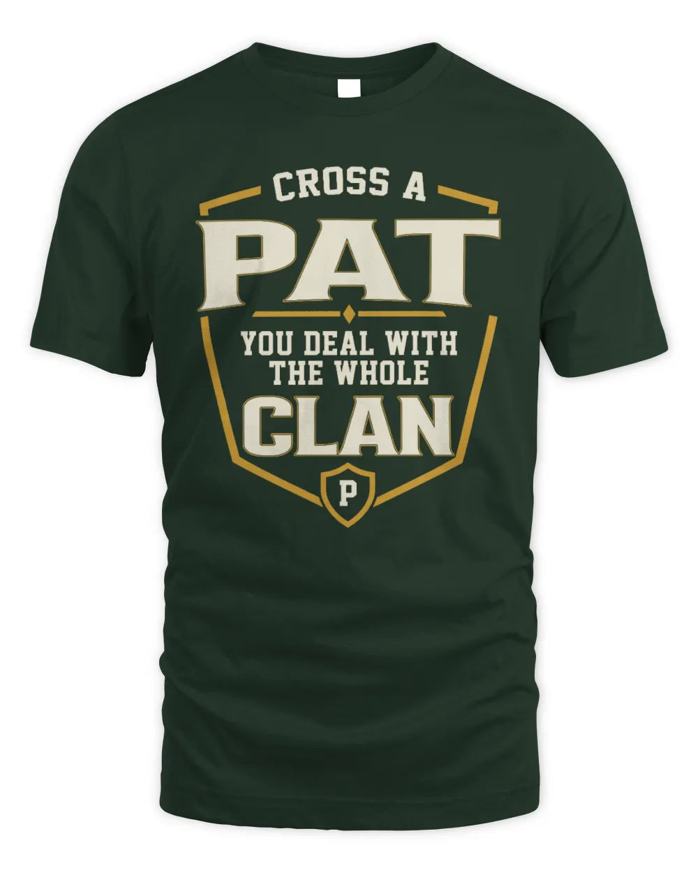 PAT NT1-K008 Cross A/An NAME, You Deal With the Whole Clan | Personalized Vintage T-Shirt - Unisex Standard T-Shirt - Forest Green