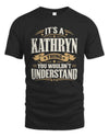 KATHRYN P08 TH51 - Personalized “It’s a/an [NAME] Thing – You Wouldn’t Understand” Shirt