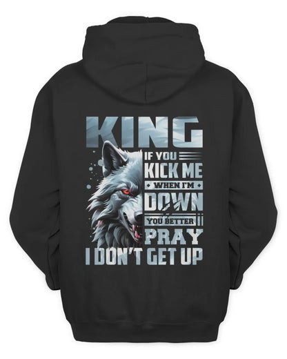 KING AP62-K4-666 - Personalized Fierce Wolf Quote Apparel “If You Kick Me When I’m Down, You Better Pray I Don’t Get Up” - Unisex Hoodie - Black