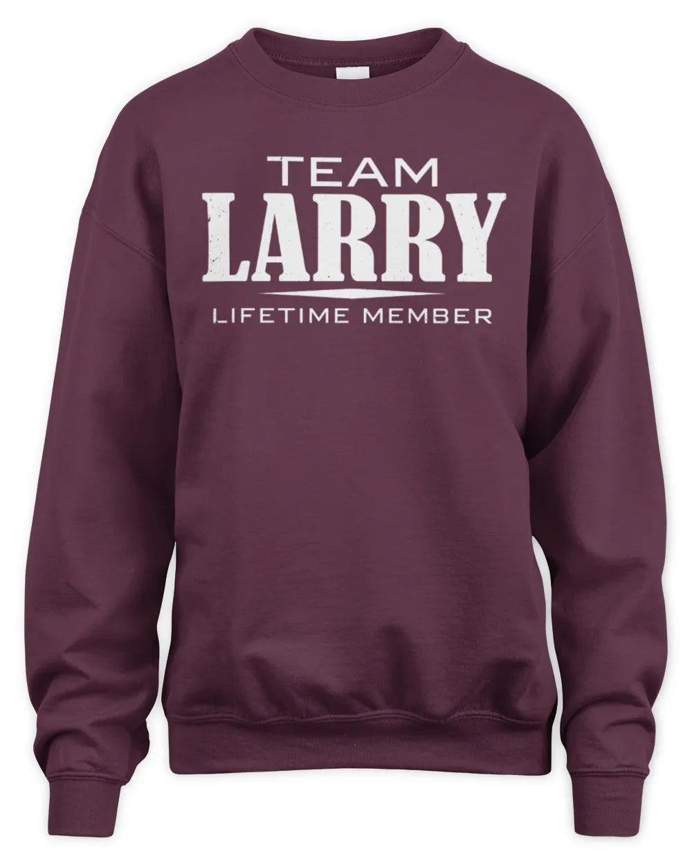 LARRY BL62-K4-128 - Personalized “Team NAME Lifetime Member” - Unisex Sweatshirt - Maroon