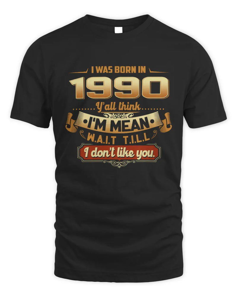 1990 HH89-K2 – Funny Birth Year Attitude Quote T-Shirt - Unisex Standard T-Shirt - Black