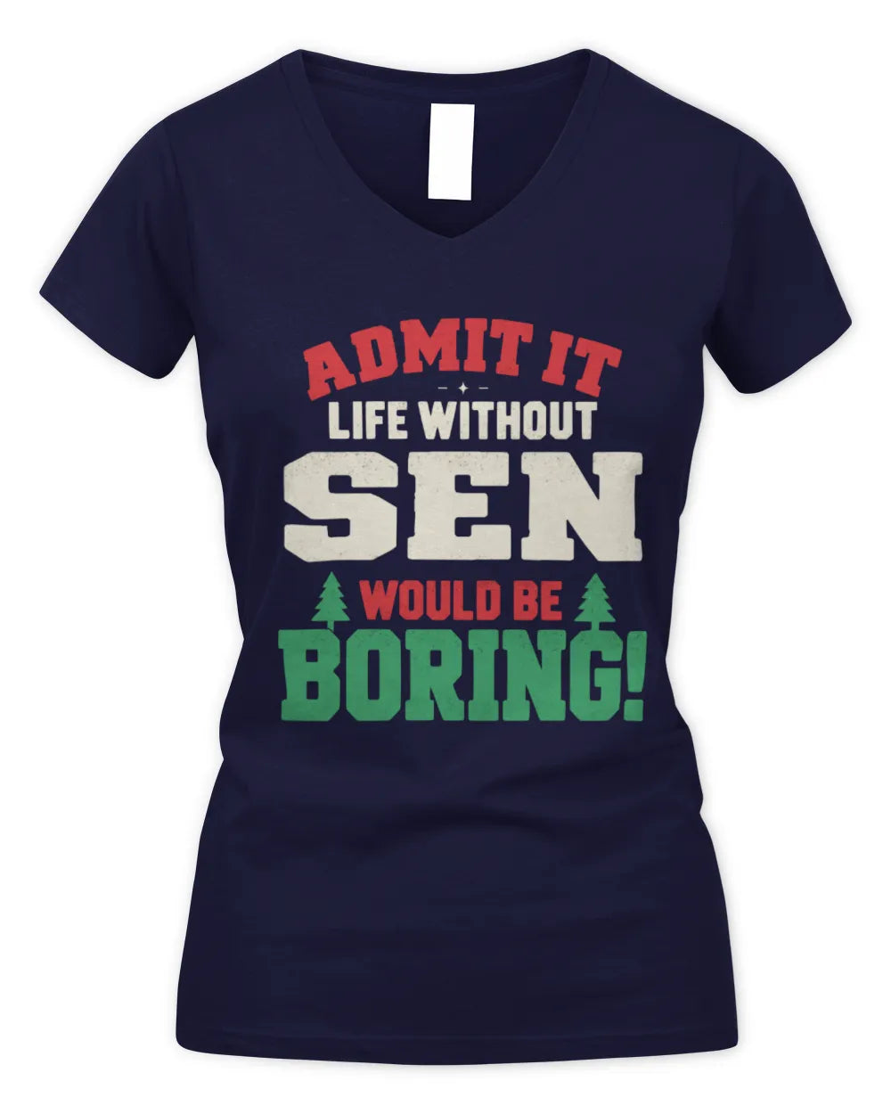 SEN P5 TH08 Christmas T-Shirt – “Life Without NAME Would Be Boring” - Women's V-Neck T-Shirt - Navy