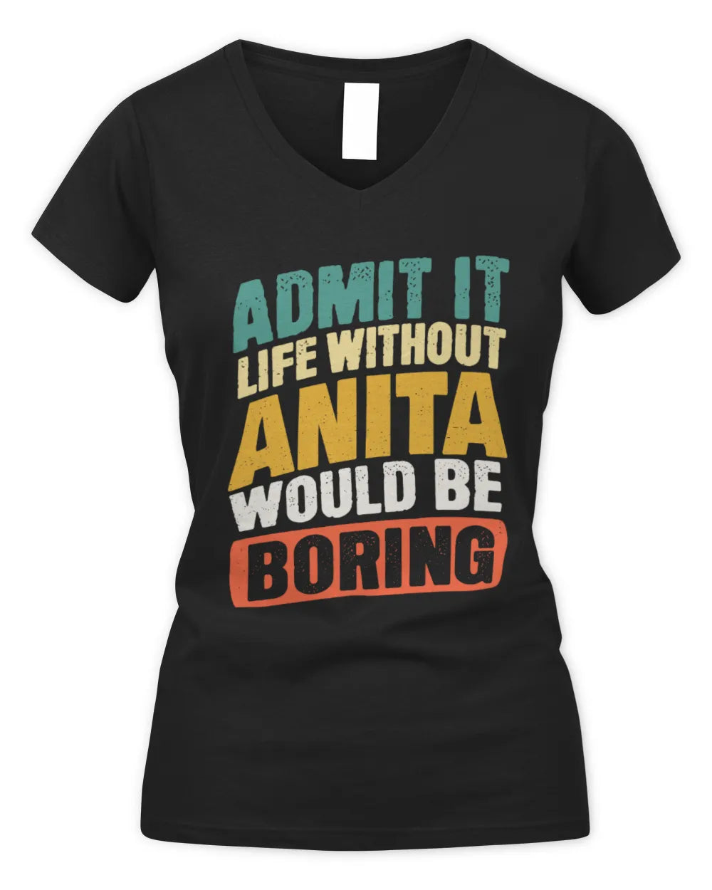 ANITA TP88-K4-229
Personalized Funny Quote Apparel “Life Without NAME Would Be Boring” - Women's V-Neck T-Shirt - Black