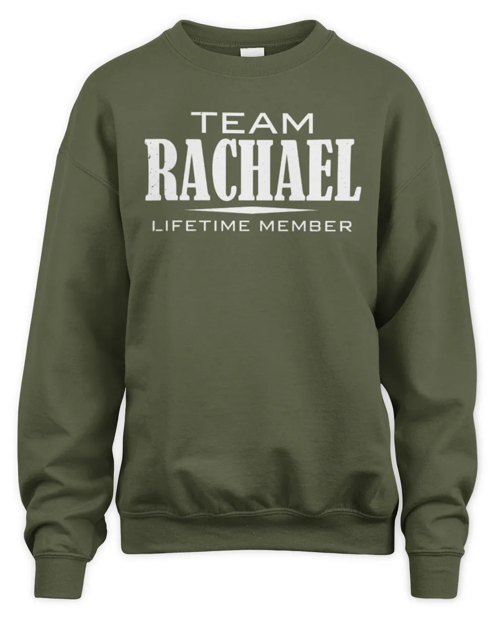 RACHAEL BL62-K4-128 - Personalized “Team NAME Lifetime Member” - Unisex Sweatshirt - Military Green