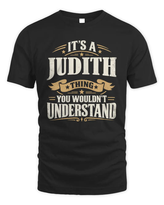 JUDITH P08 TH51 - Personalized “It’s a/an [NAME] Thing – You Wouldn’t Understand” Shirt - Unisex Standard T-Shirt - Black