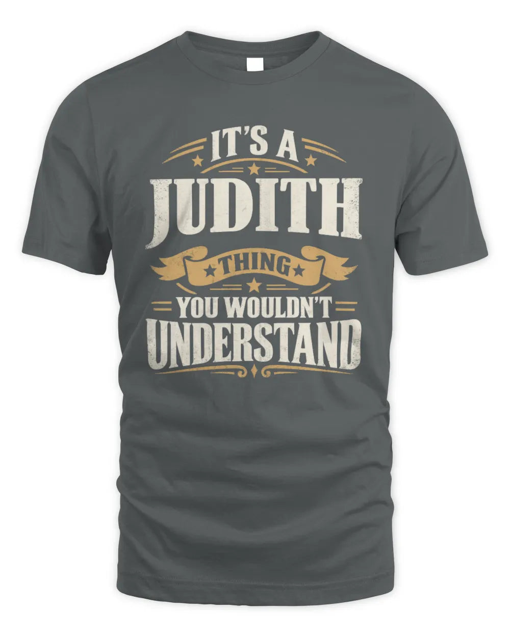 JUDITH P08 TH51 - Personalized “It’s a/an [NAME] Thing – You Wouldn’t Understand” Shirt - Unisex Standard T-Shirt - Charcoal