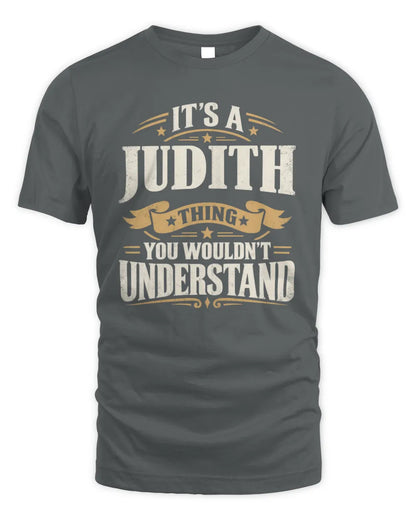 JUDITH P08 TH51 - Personalized “It’s a/an [NAME] Thing – You Wouldn’t Understand” Shirt - Unisex Standard T-Shirt - Charcoal