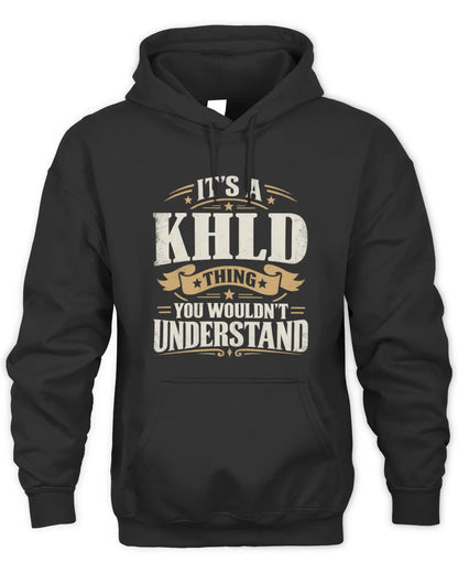 KHLD P08 TH51 - Personalized “It’s a/an [NAME] Thing – You Wouldn’t Understand” Shirt - Unisex Hoodie - Black