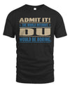 DU TP68-K2-968 – Personalized Funny Quote Apparel “The World Without NAME Would Be Boring”