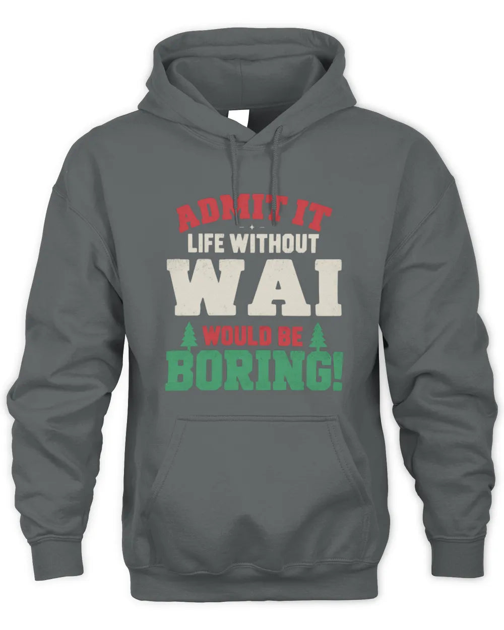 WAI P5 TH08 Christmas T-Shirt – “Life Without NAME Would Be Boring” - Unisex Hoodie - Charcoal