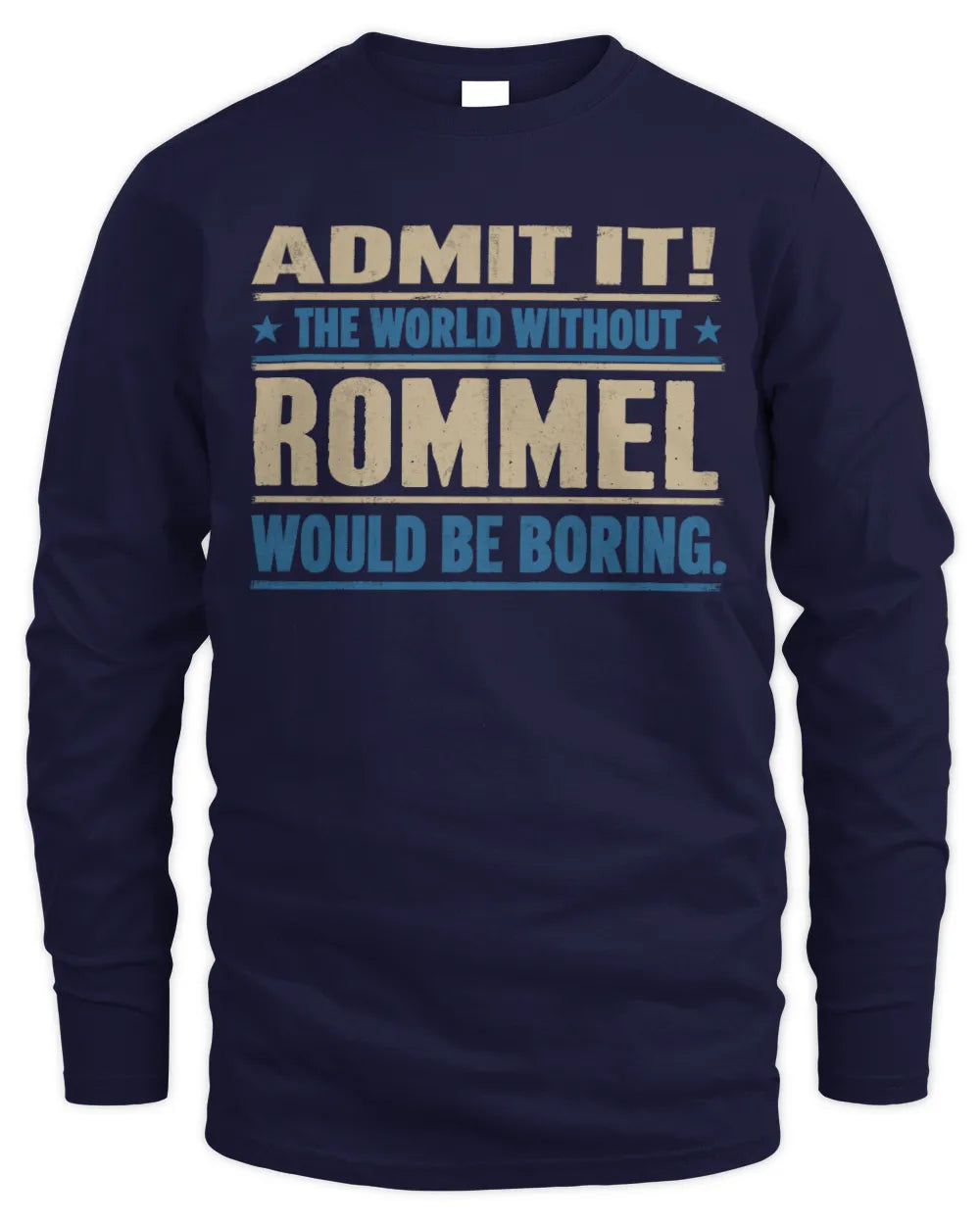 ROMMEL TP68-K2-968 – Personalized Funny Quote Apparel “The World Without NAME Would Be Boring” - Men's Long Sleeved T-Shirt - Navy