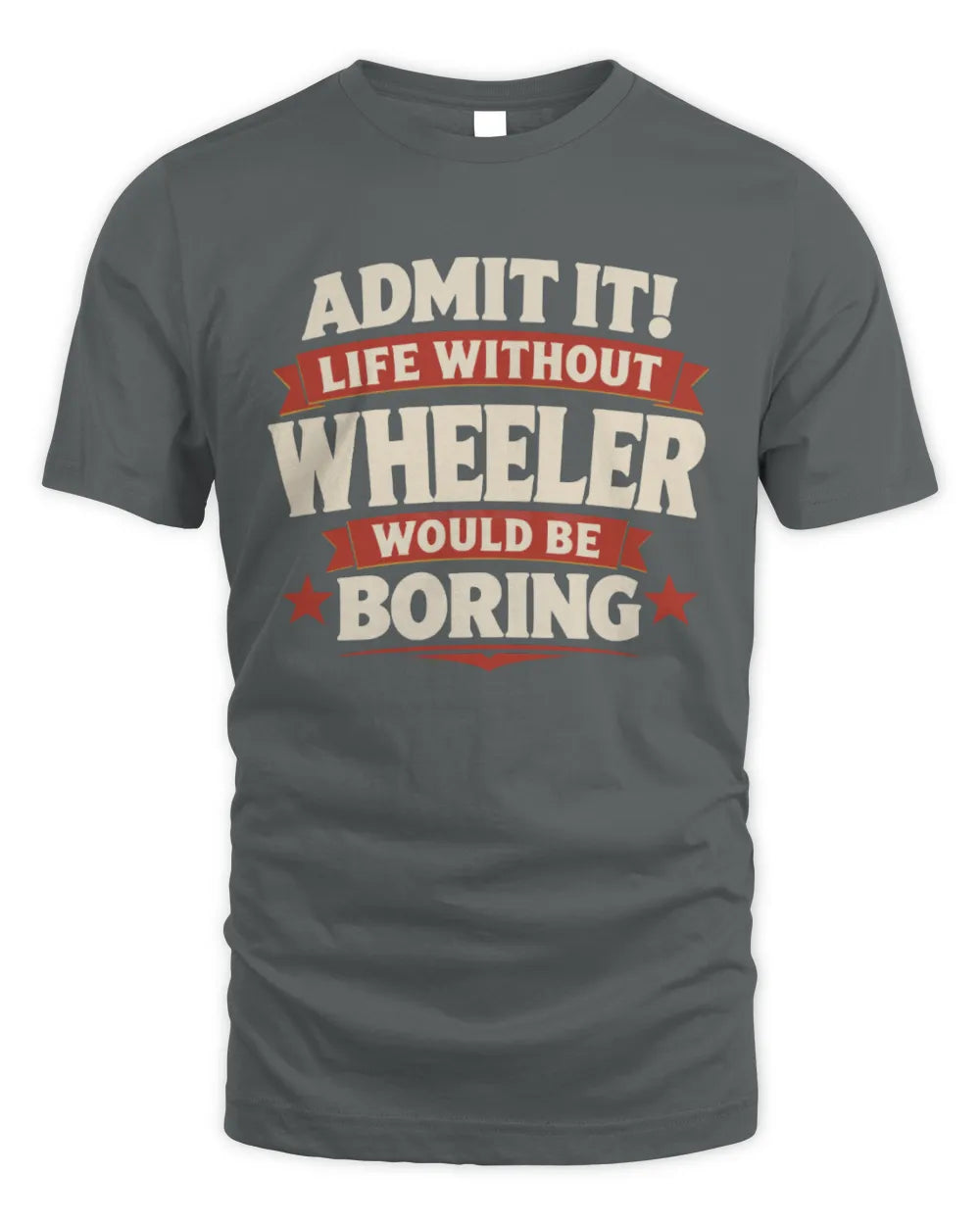 WHEELER P4 KT003 Personalized Funny Quote Apparel “Life Without NAME Would Be Boring” - Unisex Standard T-Shirt - Charcoal