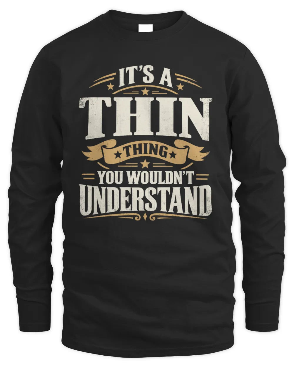 THIN P08 TH51 - Personalized “It’s a/an [NAME] Thing – You Wouldn’t Understand” Shirt - Men's Long Sleeved T-Shirt - Black