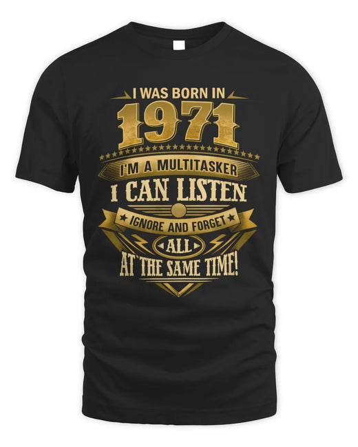 1971 TH03-K4 – Funny Birth Year Multitasker Quote T-Shirt