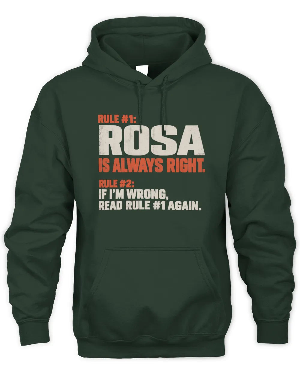 ROSA NP1-H006 - Always Right Personalized Name T-Shirt – Funny Custom Name Shirt - Unisex Hoodie - Forest Green