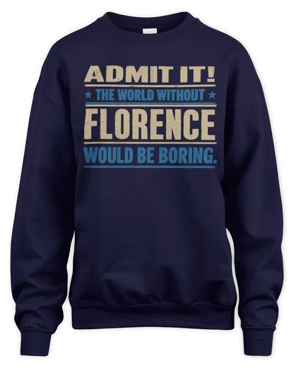 FLORENCE TP68-K2-968 – Personalized Funny Quote Apparel “The World Without NAME Would Be Boring” - Unisex Sweatshirt - Navy