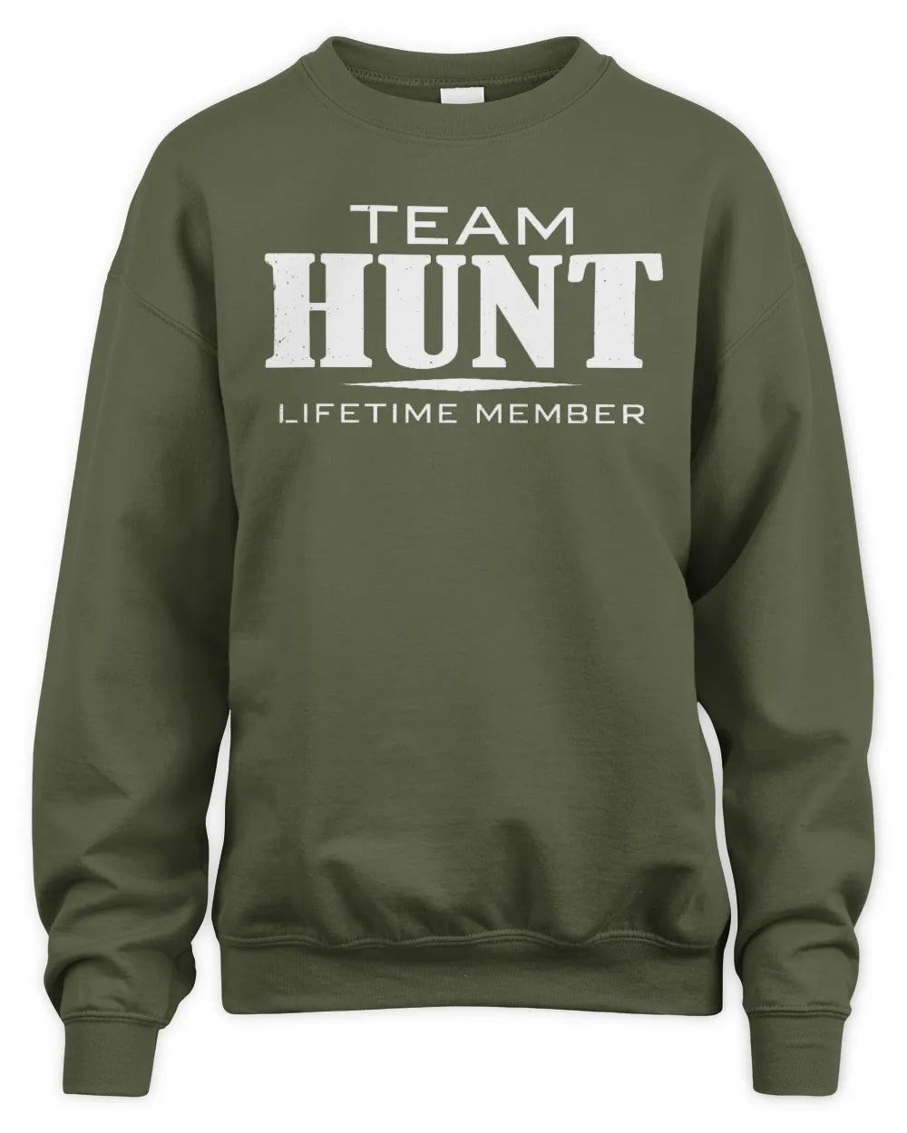 HUNT BL62-K4-128 - Personalized “Team NAME Lifetime Member” - Unisex Sweatshirt - Military Green