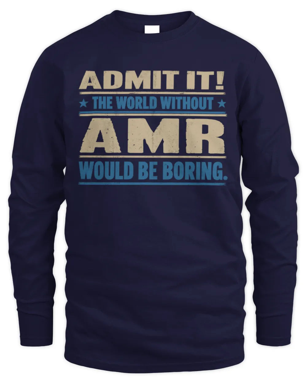 AMR TP68-K2-968 – Personalized Funny Quote Apparel “The World Without NAME Would Be Boring” - Men's Long Sleeved T-Shirt - Navy