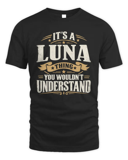 LUNA P08 TH51 - Personalized “It’s a/an [NAME] Thing – You Wouldn’t Understand” Shirt - Unisex Standard T-Shirt - Black