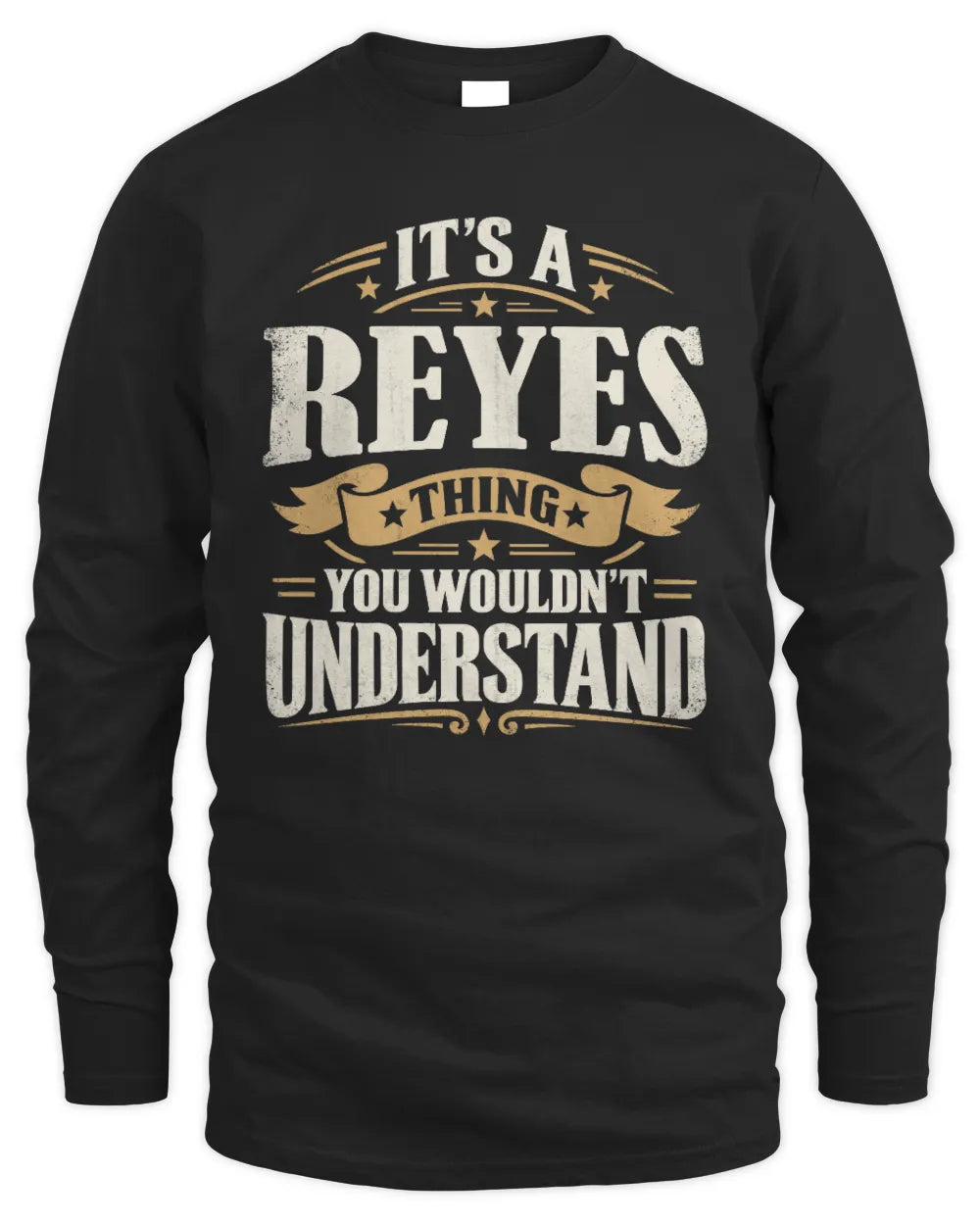 REYES P08 TH51 - Personalized “It’s a/an [NAME] Thing – You Wouldn’t Understand” Shirt - Men's Long Sleeved T-Shirt - Black