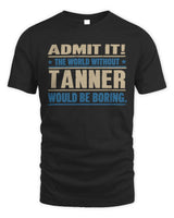 TANNER TP68-K2-968 – Personalized Funny Quote Apparel “The World Without NAME Would Be Boring” - Unisex Standard T-Shirt - Black