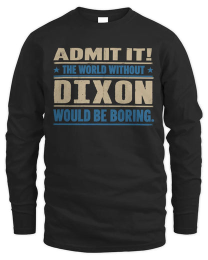 DIXON TP68-K2-968 – Personalized Funny Quote Apparel “The World Without NAME Would Be Boring” - Men's Long Sleeved T-Shirt - Black