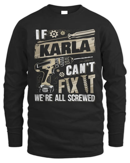 KARLA TX03 P02 - Personalized Handyman Mechanic Shirt “If NAME Can’t Fix It, We’re All Screwed” - Men's Long Sleeved T-Shirt - Black