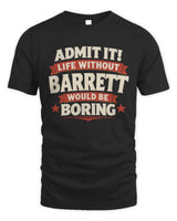 BARRETT P4 KT003 Personalized Funny Quote Apparel “Life Without NAME Would Be Boring” - Unisex Standard T-Shirt - Black
