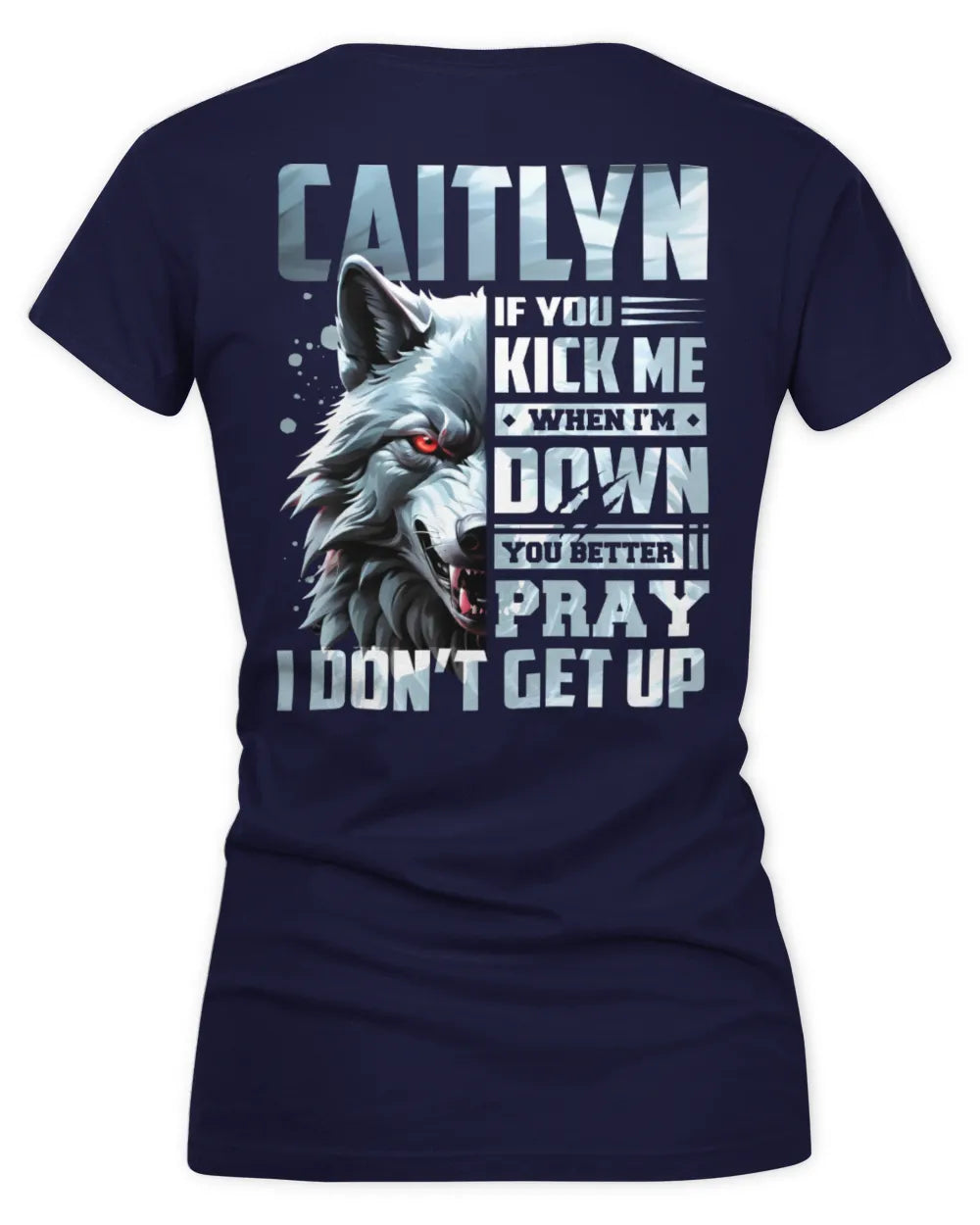 CAITLYN AP62-K4-666 - Personalized Fierce Wolf Quote Apparel “If You Kick Me When I’m Down, You Better Pray I Don’t Get Up” - Women's V-Neck T-Shirt - Navy