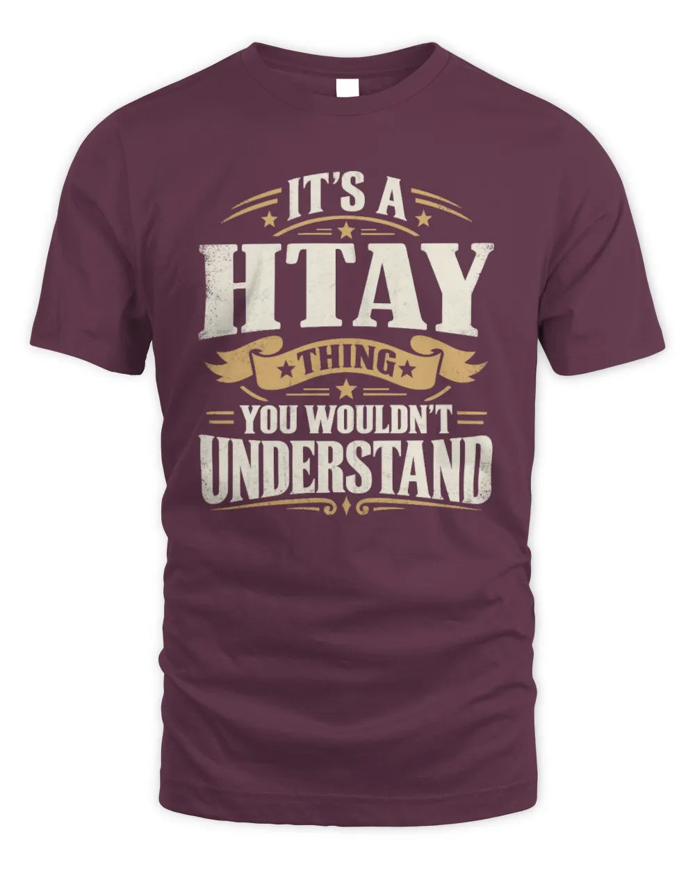 HTAY P08 TH51 - Personalized “It’s a/an [NAME] Thing – You Wouldn’t Understand” Shirt - Unisex Standard T-Shirt - Maroon