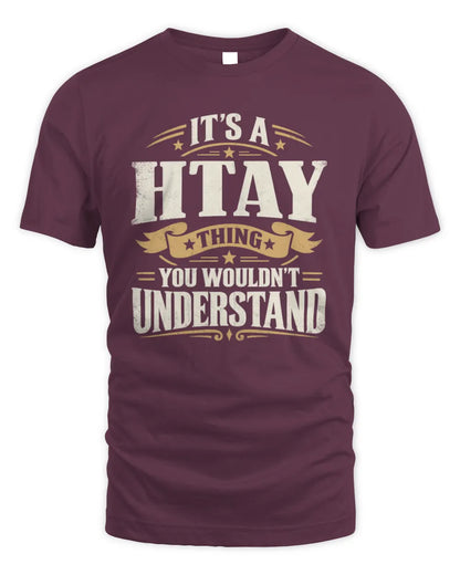 HTAY P08 TH51 - Personalized “It’s a/an [NAME] Thing – You Wouldn’t Understand” Shirt - Unisex Standard T-Shirt - Maroon