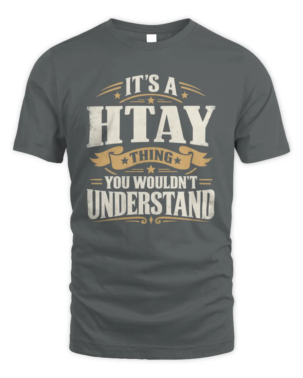 HTAY P08 TH51 - Personalized “It’s a/an [NAME] Thing – You Wouldn’t Understand” Shirt - Unisex Standard T-Shirt - Charcoal