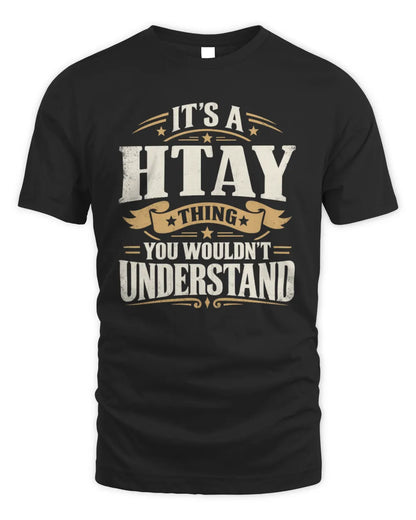 HTAY P08 TH51 - Personalized “It’s a/an [NAME] Thing – You Wouldn’t Understand” Shirt - Unisex Standard T-Shirt - Black