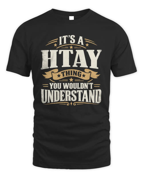 HTAY P08 TH51 - Personalized “It’s a/an [NAME] Thing – You Wouldn’t Understand” Shirt - Unisex Standard T-Shirt - Black