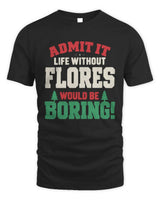 FLORES P5 TH08 Christmas T-Shirt – “Life Without NAME Would Be Boring” - Unisex Standard T-Shirt - Black