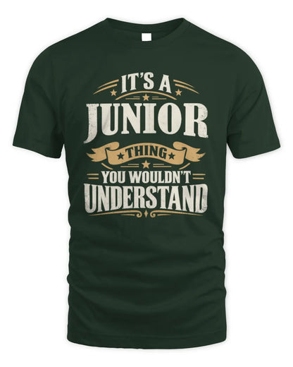JUNIOR P08 TH51 - Personalized “It’s a/an [NAME] Thing – You Wouldn’t Understand” Shirt - Unisex Standard T-Shirt - Forest Green
